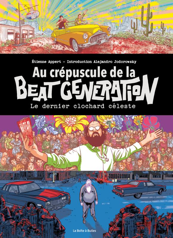 Au crépuscule de la Beat Generation. Le dernier clochard céleste