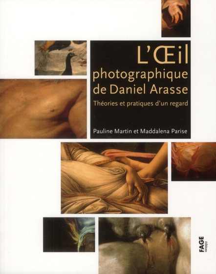 L'Oeil photographique de Daniel Arasse. Théories et pratiques d'un regard