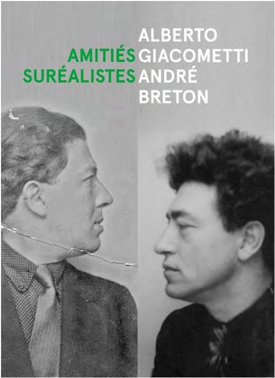 Alberto Giacometti, André Breton. Amitiés surréalistes