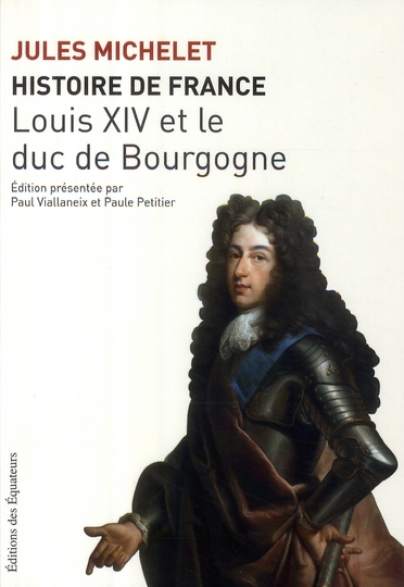 Histoire de France. Tome 14, Louis XIV et le duc de Bourgogne