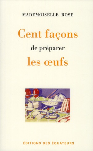 Cent façons de préparer les oeufs