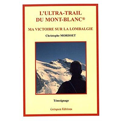 L'Ultra-Trail du Mont-Blanc. Ma victoire sur la lombalgie
