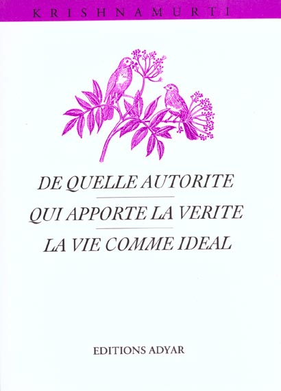 De quelle autorité. Qui apporte la vérité ?