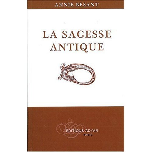 La sagesse antique. Exposé général de l'enseignement théosophique, 14e édition