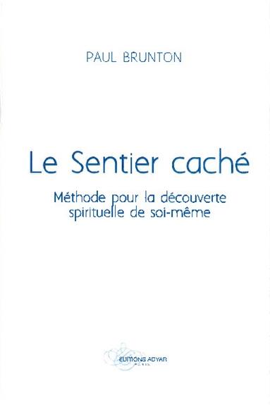 Le sentier caché. Méthode pour la découverte spirituelle de soi-même