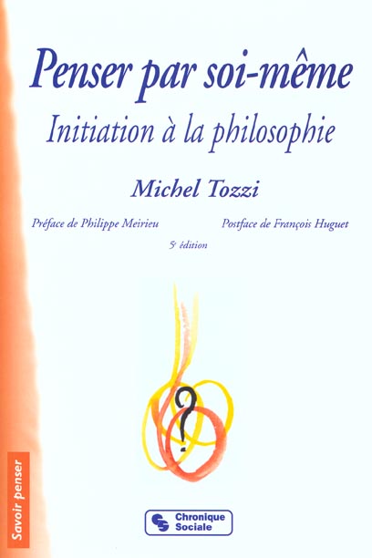 Penser par soi-même. Initiation à la philosophie, 5ème édition