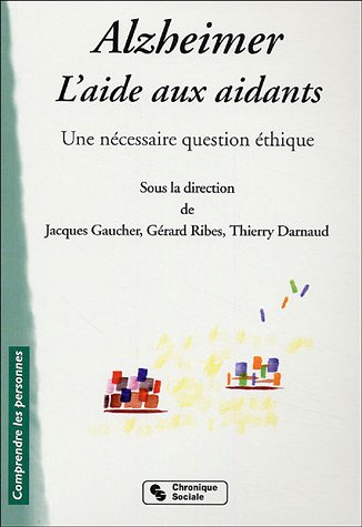 Alzheimer, l'aide aux aidants. Une nécessaire question d'éthique