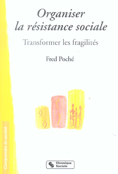 Organiser la résistance sociale. Transformer les fragilités
