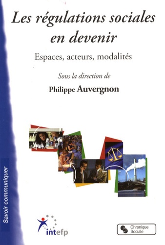 Les régulations sociales en devenir. Espaces, acteurs, modalités
