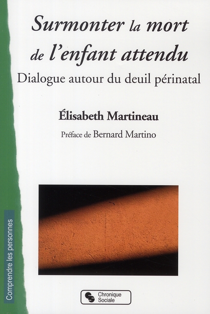 Surmonter la mort de l'enfant attendu. Dialogue autour du deuil périnatal