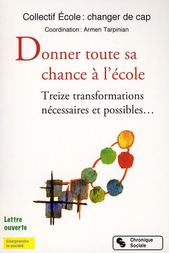 Donner toute sa chance à l'école. Treize transformations nécessaires et possibles...