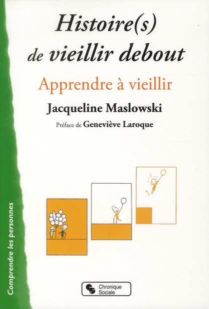 Histoire(s) de vieillir debout. Apprendre à vieillir