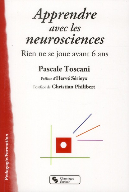 Apprendre avec les neurosciences. Rien ne se joue avant 6 ans