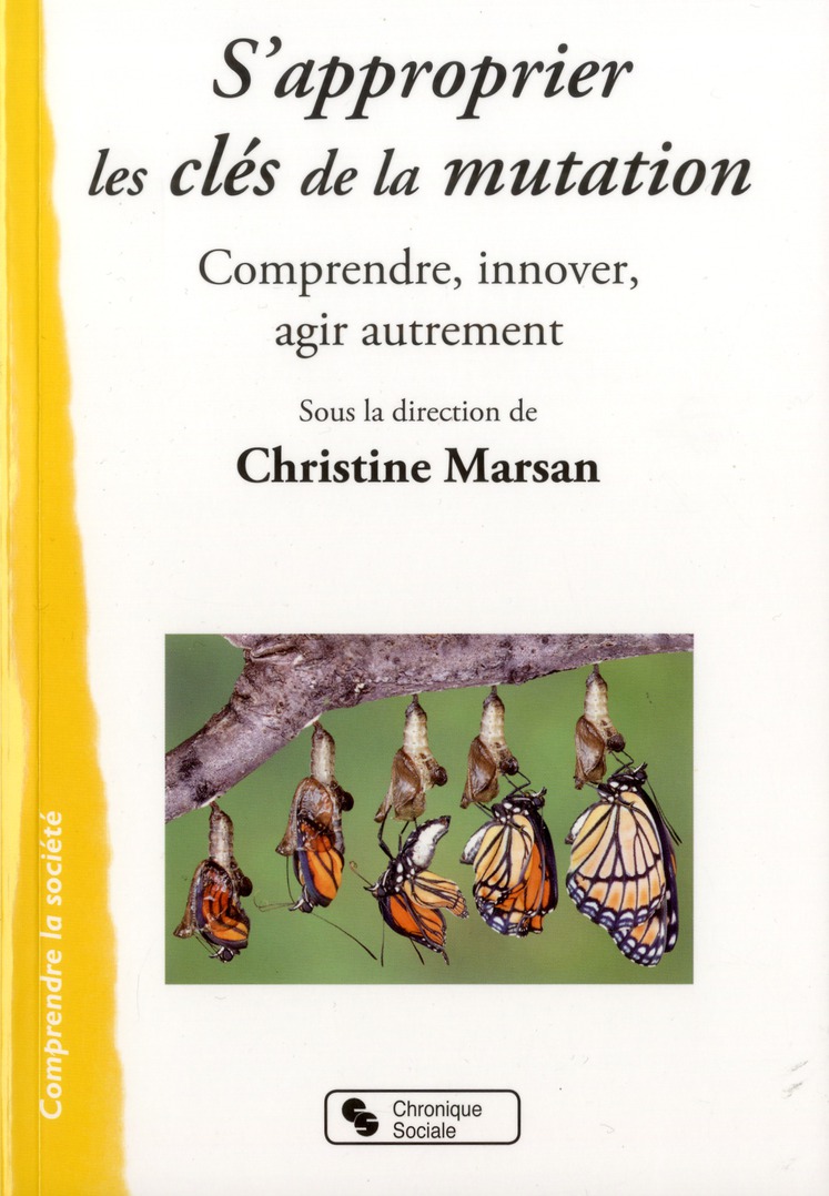 S?approprier les clés de la mutation. Comprendre, innover, agir autrement