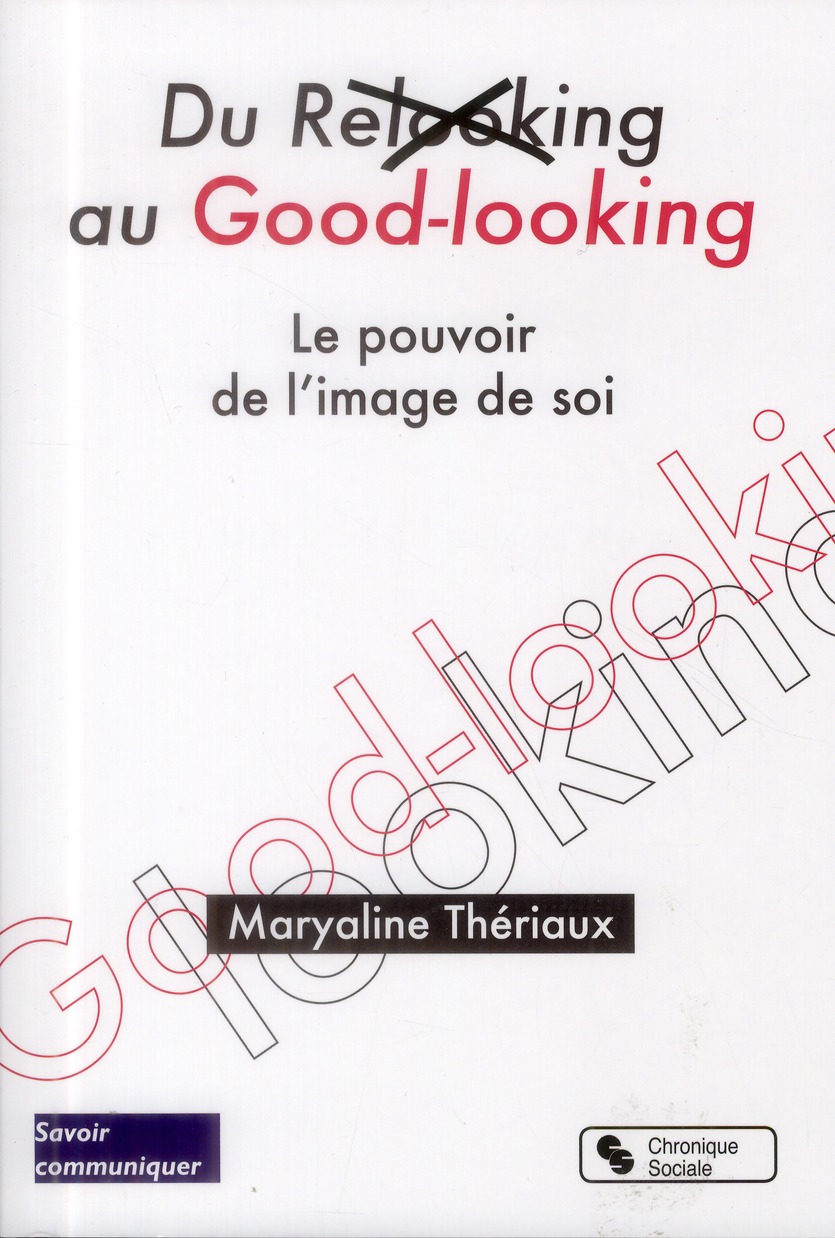 Du Relooking au Good-looking. Le pouvoir de l'image de soi