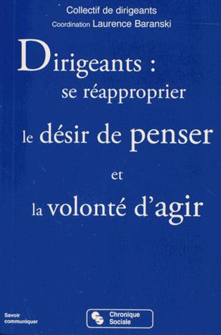 Dirigeants : se réapproprier le désir de penser et la volonté d'agir