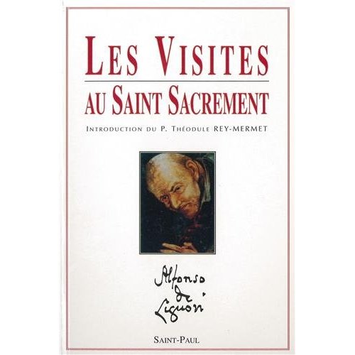 Oeuvres spirituelles de saint Alphonse de Liguori : Visites au Saint Sacrement
