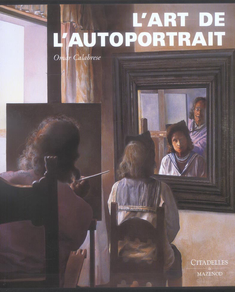 L'art de l'autoportrait. Histoire et théorie d'un genre pictural