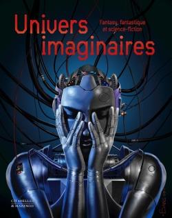 Univers imaginaires. Fantasy, fantastique et science-fiction. Avec un ex-libris original de Philippe