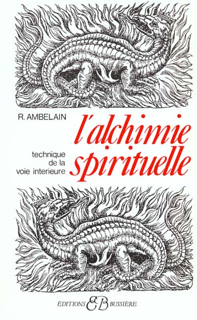 L'alchimie spirituelle. Technique de la voie intérieure