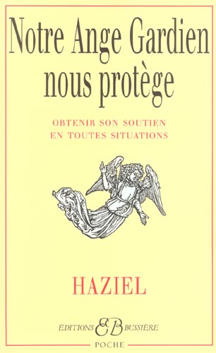Notre Ange Gardien nous protège. Comment obtenir secours et protection
