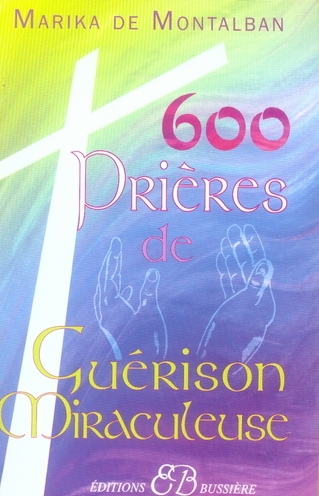 600 Prières de guérison miraculeuse