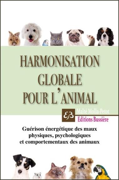 Harmonisation globale pour l'animal / Guérison énergétique des maux physiques, psychologiques et com