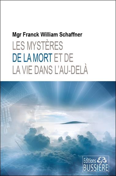Les mystères de la mort et de la vie dans l'au delà