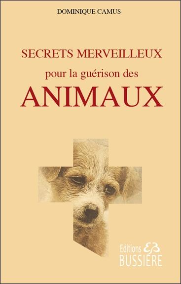Secrets merveilleux pour la guérison des animaux