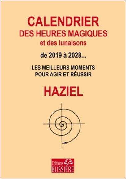 Calendrier des heures magiques et des lunaisons de 2019 à 2026. Les meilleurs moments pour agir et r