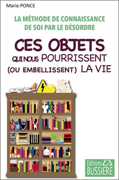 Ces objets qui nous pourrissent (ou embellissent) la vie