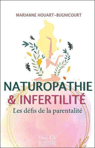 Naturopathie & infertilité. Les défis de la parentalité