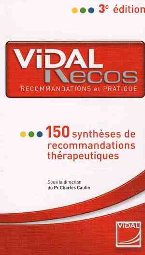 Vidal recos. 150 Synthèses de recommandations thérapeutiques, 3e édition