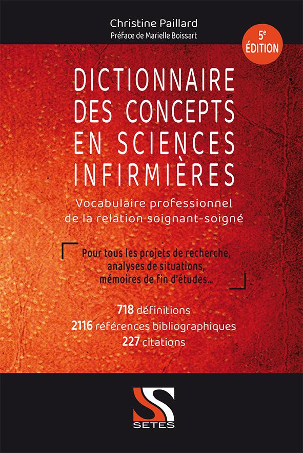 Dictionnaire des concepts en sciences infirmières. Vocabulaire professionnel de la relation soignant