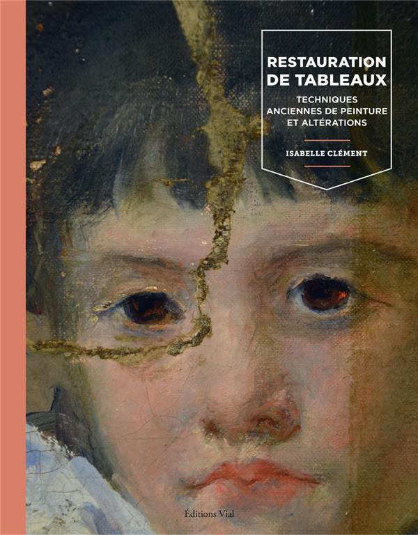 Restauration de tableaux. Techniques anciennes de peinture et altérations