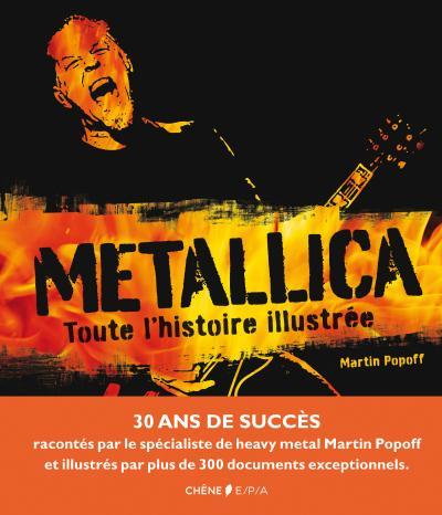 Metallica. Toute l'histoire illustrée