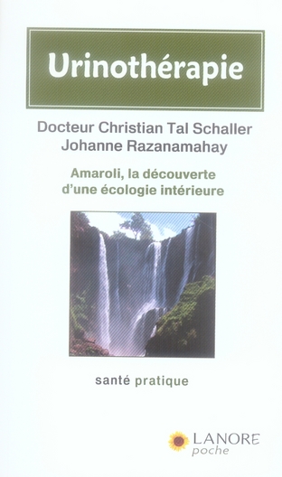 Urinothérapie. Amaroli, la découverte d'une écologie intérieure
