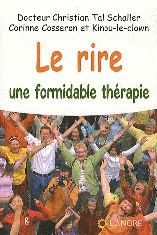 Le rire une formidable thérapie ! Edition revue et augmentée