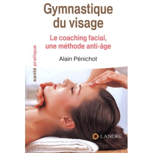 Gymnastique du visage. Le coaching facial, une méthode anti-âge