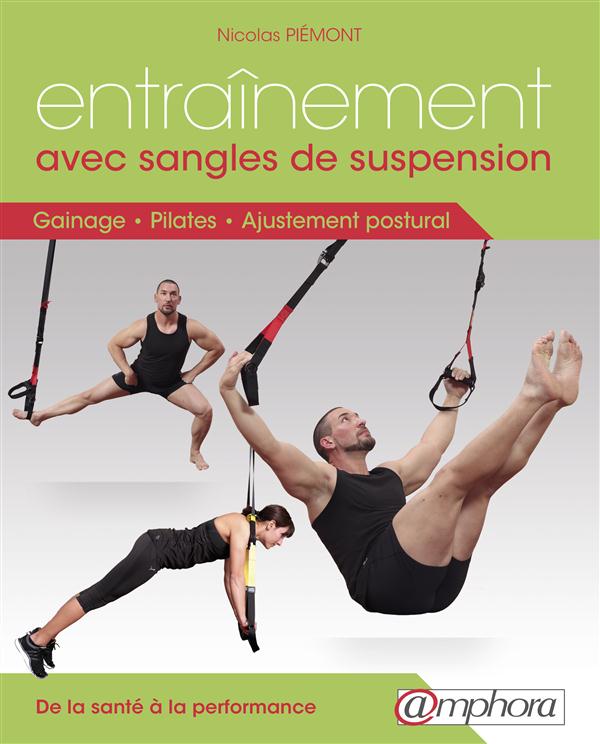 Entraînement avec sangles de suspension. Gainage, pilates, ajustement postural. De la santé à la per