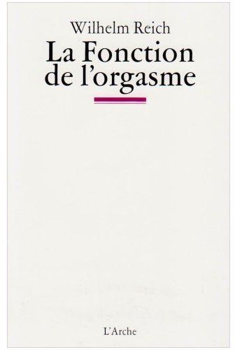 La fonction de l'orgasme. 2e édition revue et corrigée