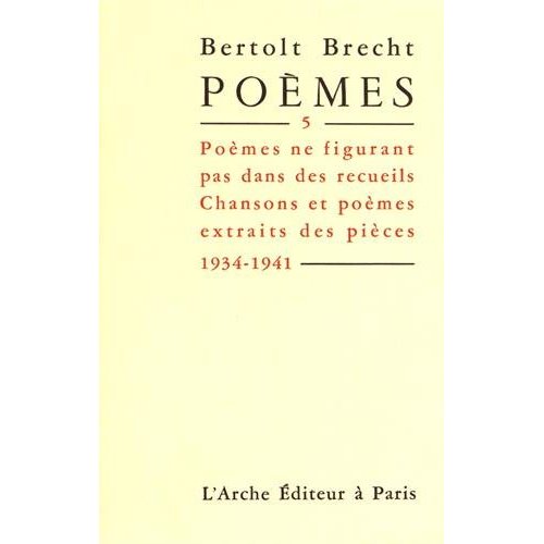 Poèmes. Tome 5, Poèmes ne figurant pas dans des recueils, chansons et poèmes extraits des pièces (19