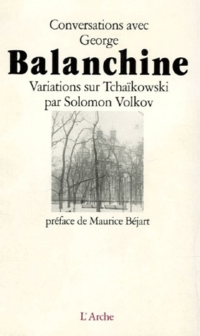 Conversations avec George Balanchine. Variations sur Tchaïkovski