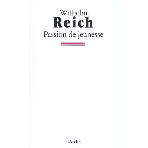 Passion de jeunesse. Une autobiographie, 1897-1922