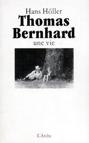 THOMAS BERNHARD. Une vie