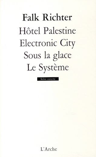 Hôtel Palestine / Electronic City / Sous la glace / Le Système