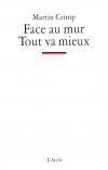 Face au mur ; Tout va mieux ; Ciel bleu ciel. Trilogie