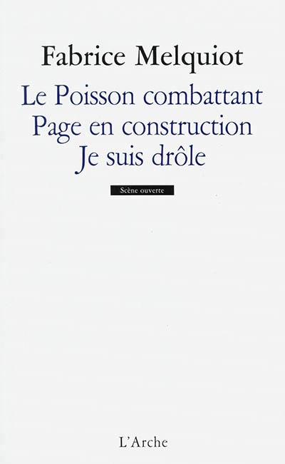 Le poisson combattant. Contient Page en construction ; Je suis drôle