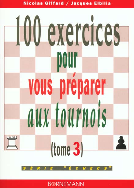 100 exercices pour vous préparer aux tournois. Tome 3