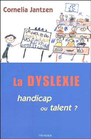 La Dyslexie : handicap ou talent?